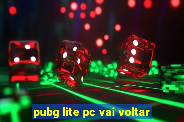 pubg lite pc vai voltar